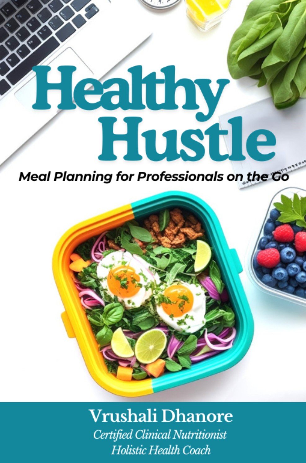 Healthy Hustle Meal Planning for Professionals by Vrushali Dhanore